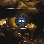 cover: Filthy Dukes - Nonsense In The Dark