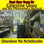 cover: Celestine Ukwu & His Philosophers National - Okwukwe Na Nchekwube