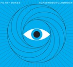 cover: Filthy Dukes - Tupac Robot Club Rock (Explicit Digital Bundle)