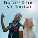 cover: Lois|FEARLESS - Not Too Late