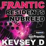 cover: Kevsey D|Various - Frantic Residents NuBreed (mixed by Kevsey D) (unmixed tracks)