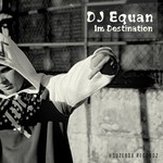 cover: Dj Equan - I'm Destination