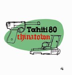 cover: Tahiti 80 - Chinatown