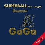 cover: Sangah|Superball - Season (remixes)