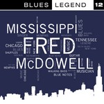 cover: Mississippi Fred Mcdowell - Blues Legend Vol 12