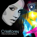 cover: Criss Korey - I'll Be Something More