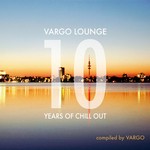 cover: Vargo - Vargo Lounge: 10 Years Of Chill Out