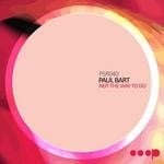 cover: Paul Bart - Not The Way To Do