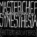 cover: Swede Mason - Masterchef Synesthesia (Buttery Biscuit Bass)