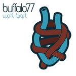 cover: Buffalo 77 - Won't Forget