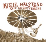 cover: Neil Halstead - Oh! Mighty Engine