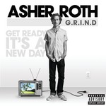 cover: Asher Roth - G.R.I.N.D. (Get Ready It's A New Day) (Explicit)