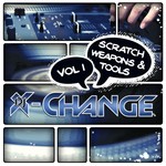 cover: Dj X Change - Scratch Weapons & Tools Vol 1