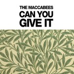 cover: The Maccabees - Can You Give It (Digital Bundle)