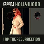 cover: Codeine Velvet Club - Hollywood/I Am The Resurrection