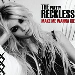 cover: The Pretty Reckless - Make Me Wanna Die