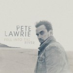 cover: Pete Lawrie - Fell Into The River