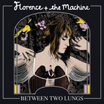 cover: Florence + The Machine - Between Two Lungs