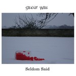 cover: Silent Will - Seldom Said