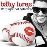 cover: Baby Lores - La Mujer Del Pelotero