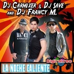 cover: Dj Carmixer & Save & Francy M Feat Rick Flow|Dj Carmixer & Save & Francy M - La Noche Caliente