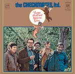 cover: The Checkmates Ltd. - Love Is All We Have To Give