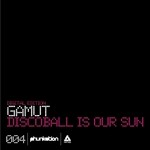 cover: Gamut - Discoball Is Our Sun