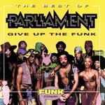 cover: Parliament - The Best Of Parliament: Give Up The Funk