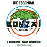 cover: Airwave|Various - The Essential Bonzai Music: A Collection Of 12 Years Club Classics (unmixed tracks)