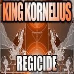 cover: King Kornelius - Regicide