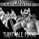 cover: Da Warrior - Turntable Psycho