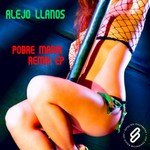 cover: Alejo Llanos - Pobre Maria Remix EP