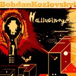 cover: Bohdan Kozlovskyi - Hallucinogen