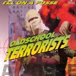 cover: Oldschool Terrorists - I'Ll On A Posse