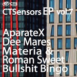 cover: Aparatex|Bullshit Bingo|Dee Mares|Materia|Roman Sweet - CTSensors EP Vol 7