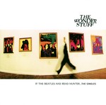 cover: The Wonder Stuff - If The Beatles Had Read Hunter...The Singles