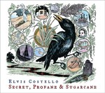 cover: Elvis Costello - Secret, Profane And Sugarcane