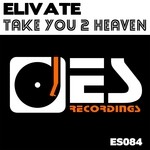 cover: Elivate - Take You 2 Heaven