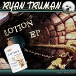 cover: Ryan Truman - The Lotion EP