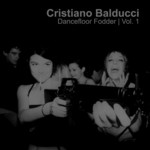 cover: Cristiano Balducci - Dancefloor Fodder Vol 1