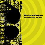 cover: Geistform - Transistor Music