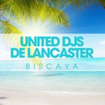 cover: De Lancaster & United Djs - Biscaya