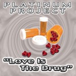 cover: Platinum Project - Love Is The Drug