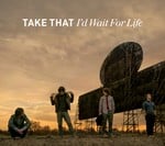 cover: Take That - I'd Wait For Life