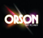 cover: Orson - Ain't No Party (e-single)