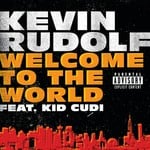 cover: Kevin Rudolf|Kid Cudi - Welcome To The World (Explicit Digital International Version)