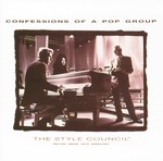 cover: The Style Council - Confessions Of A Pop Group (Digitally Remastered)