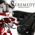 cover: Seremedy - Bulletproof Roulette