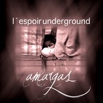 cover: LÂ´espoir Underground - AMARGAS