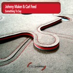 cover: Carl Feed|Maker, Johnny - Something To Say